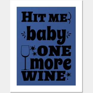 hit me baby one more wine 2 Posters and Art